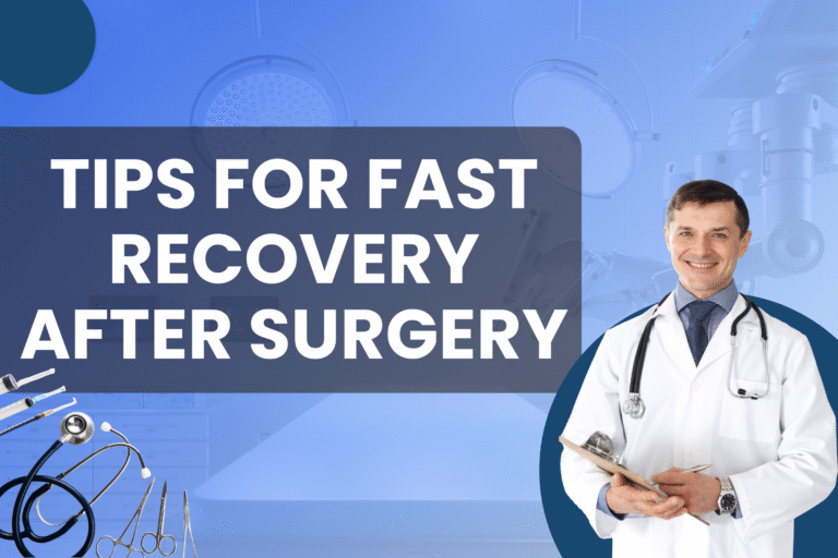Tips for Fast Recovery After Surgery