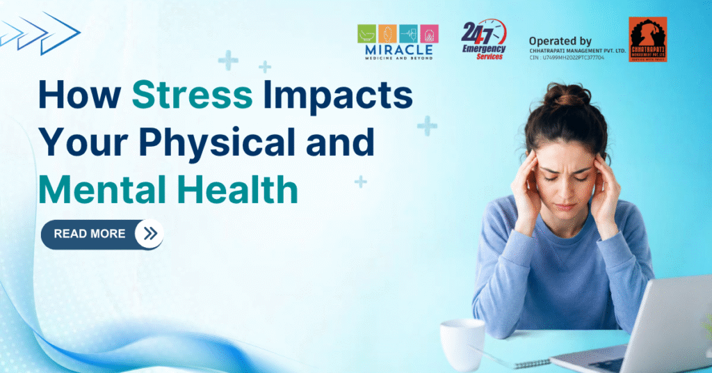 How Stress Impacts Your Physical and Mental Health